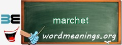 WordMeaning blackboard for marchet